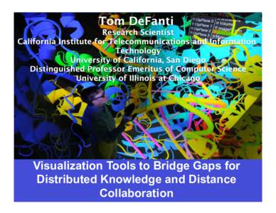 Visualization Tools to Bridge Gaps for Distributed Knowledge and Distance Collaboration OurVision for the Next Decade--Multiple Rooms for Shared Visualization and Virtual Reality