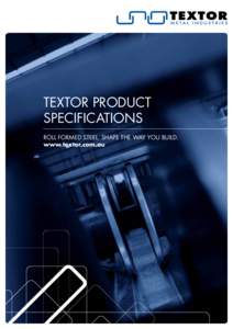 TEXTOR PRODUCT SPECIFICATIONS Roll formed steel. Shape the way you build. www.textor.com.au  CHANNEL