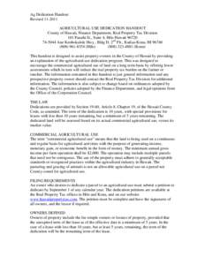 Ag Dedication Handout Revised[removed]AGRICULTURAL USE DEDICATION HANDOUT County of Hawaii, Finance Department, Real Property Tax Division 101 Pauahi St., Suite 4, Hilo Hawaii[removed]Ane Keohokalole Hwy., Bldg D, 