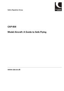 Safety Regulation Group  CAP 658 Model Aircraft: A Guide to Safe Flying  www.caa.co.uk