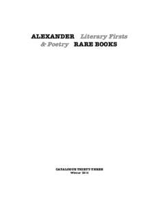 ALEXANDER Literary Firsts & Poetry RARE BOOKS CATALOGUE THIRTY-THREE Winter 2014