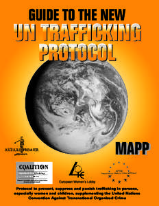 GUIDE TO THE NEW  European Women’s Lobby Protocol to prevent, suppress and punish trafficking in persons, especially women and children, supplementing the United Nations