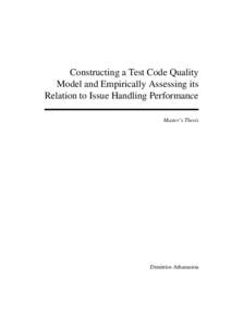 Constructing a Test Code Quality Model and Empirically Assessing its Relation to Issue Handling Performance Master’s Thesis  Dimitrios Athanasiou