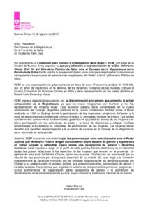 Buenos Aires, 19 de agosto de[removed]Al Sr. Presidente Del Consejo de la Magistratura De la Provincia de Salta Dr. Guillermo Félix Díaz