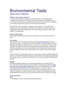 Environmental Tools: Conservation Easement What is a conservation easement? A conservation easement is a legally recorded agreement by which landowners voluntarily restrict the use of their land to protect its natural an