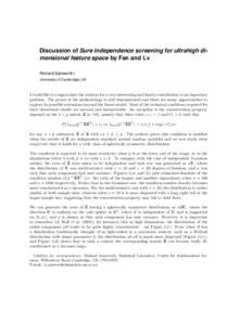 Discussion of Sure independence screening for ultrahigh dimensional feature space by Fan and Lv Richard Samworth† University of Cambridge, UK I would like to congratulate the authors for a very interesting and timely c