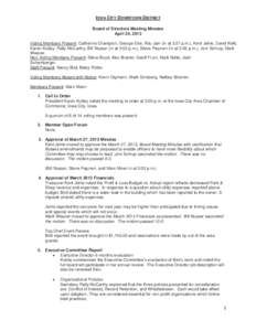 IOWA CITY DOWNTOWN DISTRICT Board of Directors Meeting Minutes April 24, 2013 Voting Members Present: Catherine Champion, George Etre, Ritu Jain (in at 3:27 p.m.), Kent Jehle, David Kieft, Karen Kubby, Patty McCarthy, Bi