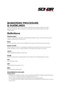 BUNKERING PROCEDURE & GUIDELINES All Bunkering operations are to follow Oil Bunkering Best Practice Guidelines. Please refer to IMO’s ‘Manual on Oil Pollution, Section 1 Prevention” as amended, and the ICS and OCIM