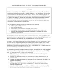 Programmed Calculators for Dioxin Toxicity Equivalence (TEQ) Disclaimers The Dioxin Toxicity Equivalence (TEQ) Calculators (Calculators) do not set an EPA policy for a preferred way to handle non-detected or rejected con