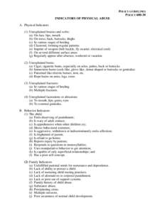 POLICY GUIDELINES POLICY[removed]INDICATORS OF PHYSICAL ABUSE A. Physical Indicators (1) Unexplained bruises and welts: (a) On face, lips, mouth