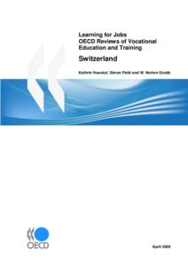 Learning for Jobs OECD Reviews of Vocational Education and Training Switzerland Kathrin Hoeckel, Simon Field and W. Norton Grubb