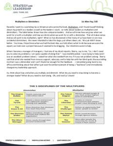 Multipliers vs Diminishers  Liz Allen Fey, CEO Recently I went to a workshop by Liz Wiseman who wrote the book, Multipliers and I found myself thinking about my growth as a leaders as well as the leaders I coach. Liz tal