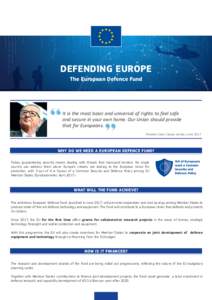 DEFENDING EUROPE The European Defence Fund It is the most basic and universal of rights to feel safe and secure in your own home. Our Union should provide that for Europeans.