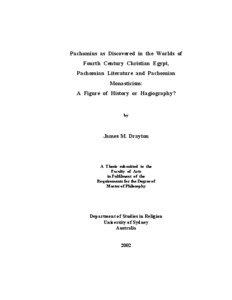 Pachomius as Discovered in the Worlds of Fourth Century Christian Egypt, Pachomian Literature and Pachomian