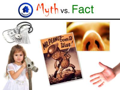 Myth vs. Fact  Myth vs. Fact Food Allergy Myth Food Allergy Fact  “The smell of peanut butter will