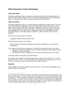 KBW Nasdaq Bank Index Methodology Index Description The KBW Nasdaq Bank Index is designed to track the performance of leading banks and thrifts that are publicly-traded in the U.S. The Index includes banking stocks repre