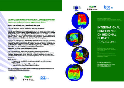 INTERNATIONAL CONFERENCE ON REGIONAL CLIMATE - CORDEX 2013 A partnership between WCRP, the European Commission and IPCC 4th-7th November 2013, Brussels, Belgium EUROPEAN COMMISSION (EC) WORLD CLIMATE RESEARCH PROGRAMME (