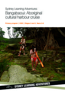 Bangabaoui Aboriginal Cultural Cruise developed by The Tribal Warrior Association and the Sydney Harbour Foreshore Authority