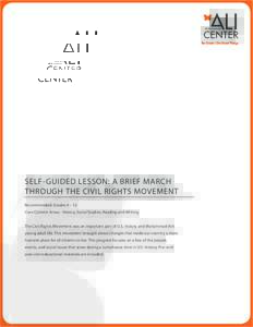 SELF-GUIDED LESSON: A BRIEF MARCH THROUGH THE CIVIL RIGHTS MOVEMENT Recommended: Grades 4 – 12 Core Content Areas: History, Social Studies, Reading and Writing The Civil Rights Movement was an important part of U.S. hi