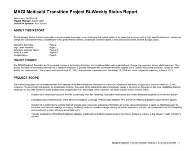 MAGI Medicaid Transition Project Bi-Weekly Status Report Status as of[removed]Project Manager: Sarah Miller Executive Sponsor: Tina Edlund  ABOUT THIS REPORT