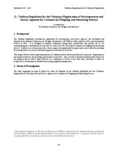 Handbook 130 – 2014  Uniform Regulation for the Voluntary Registration D. Uniform Regulation for the Voluntary Registration of Servicepersons and Service Agencies for Commercial Weighing and Measuring Devices