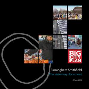Birmingham Smithfield The visioning document March 2015 Foreword