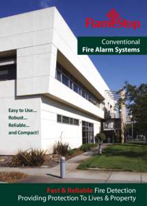 Conventional Fire Alarm Systems Easy to Use... Robust... Reliable...