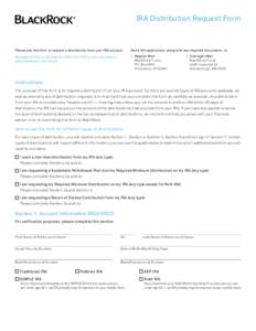 IRA Distribution Request Form  Please use this form to request a distribution from your IRA account. Send this application, along with any required documents, to: