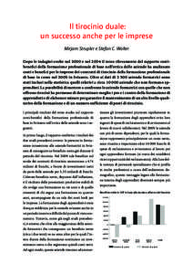 Il tirocinio duale: un successo anche per le imprese Mirjam Strupler e Stefan C. Wolter Dopo le indagini svolte nel 2000 e nel 2004 il terzo rilevamento del rapporto costibenefici della formazione professionale di base n