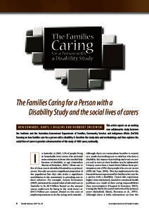 The Families Caring for a Person with a Disability Study and the social lives of carers This article reports on an exciting new collaborative study between the Institute and the Australian Government Department of Famili