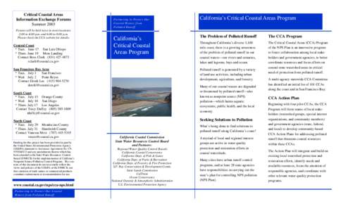 Critical Coastal Areas Information Exchange Forums Summer 2003 Forums will be held twice in most locations: 2:00 to 4:00 p.m. and 6:00 to 8:00 p.m. Please check the CCA website for details.