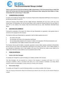 The Environmental Group Limited Notice is given that the Annual General Meeting (AGM) of Shareholders of The Environmental Group Limited ACN[removed]will be held at the Royal Automobile Club, 89 Macquarie Street, Syd