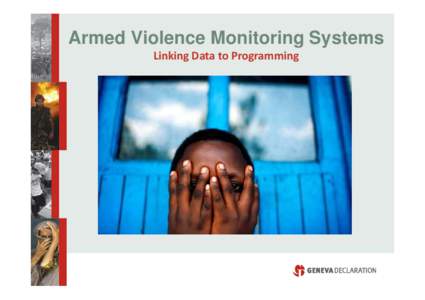 Armed Violence Monitoring Systems Linking Data to Programming Structure 1.