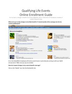 Qualifying Life Events Online Enrollment Guide You’ve had a change in health insurance eligibility due to relocation of residence outside of current network area Where do I go to make changes to my Duke benefits if I m