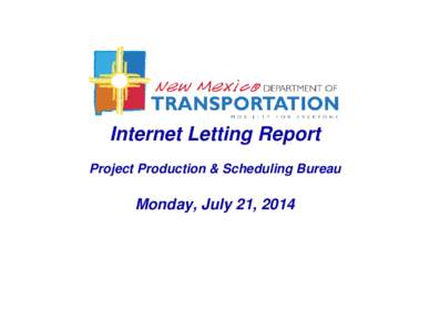 Internet Letting Report Project Production & Scheduling Bureau Monday, July 21, 2014  Internet Letting Report