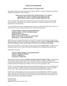 REQUEST FOR BIDDERS Railroad Catenary Wire Material 2015 The Northern Indiana Commuter Transportation District (NICTD) is seeking sealed bids from qualified suppliers for the purchase of the following: Deep Section Groov