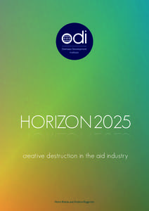 Horizon 2025: creative destruction in the aid industry -  - Research reports and studies