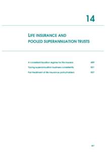 14 LIFE INSURANCE AND POOLED SUPERANNUATION TRUSTS A consistent taxation regime for life insurers