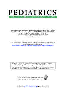 Promoting the Well-Being of Children Whose Parents Are Gay or Lesbian Ellen C. Perrin, Benjamin S. Siegel and the COMMITTEE ON PSYCHOSOCIAL ASPECTS OF CHILD AND FAMILY HEALTH