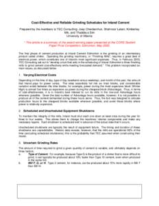 Cost-Effective and Reliable Grinding Schedules for Inland Cement Prepared by the members to TEC Consulting: Joey Cherdarchuk, Shahnoor Lalani, Kimberley Mik, and Thaddeus Sim University of Alberta * This article is a sum