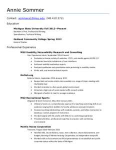 Annie Sommer Contact: , Education Michigan State University Fall 2012—Present Bachelor of Arts, Professional Writing Specialization, Technical Writing