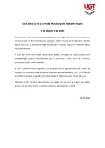 UGT associa-se à Jornada Mundial pelo Trabalho Digno 7 de Outubro de 2014 Dezenas de milhares de pessoas participaram, ao longo dos últimos seis anos, em iniciativas que se desenrolaram um pouco por todo o mundo para l