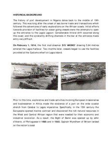 HISTORICAL BACKGROUND The history of port development in Nigeria dates back to the middle of 19th century. This was long after the onset of sea borne trade and transactions which