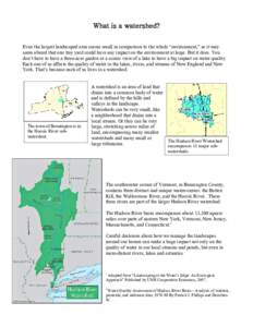 What is a watershed? Even the largest landscaped area seems small in comparison to the whole “environment,” so it may seem absurd that one tiny yard could have any impact on the environment at large. But it does. You