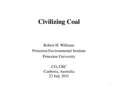 Civilizing Coal a Robert H. Williams Princeton Environmental Institute Princeton University