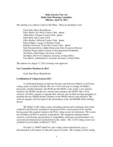 Help America Vote Act Idaho State Planning Committee Minutes, April 12, 2013 The meeting was called to order by Jim Mairs. Those in attendance were: Gayle Batt, House Republicans Patty Weeks, Nez Perce County Clerk - pho