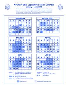 New York State Legislative Session Calendar January — June 2016 The New York State Legislative Session Calendar establishes a schedule for the 2016 Legislative Session and provides dates important to the legislative pr