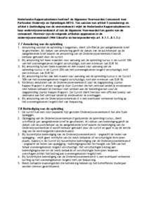 Nederlandse Kappersakademie hanteert de Algemene Voorwaarden Consument voor Particulier Onderwijs en Opleidingen NRTO. Ten aanzien van artikel 5 (annulering) en artikel 6 (beëindiging van de overeenkomst) wijkt de Neder