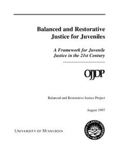 Balanced and Restorative Justice for Juveniles A Framework for Juvenile Justice in the 21st Century  Balanced and Restorative Justice Project