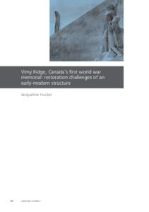Vimy Ridge, Canada’s first world war memorial: restoration challenges of an early-modern structure Jacqueline Hucker  52